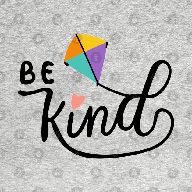 Be kind and Kite by PrintSoulDesigns